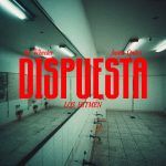 Los Hitmen, Arquitectos del Sonido Urbano, Presentan «Dispuesta» junto a Jay Wheeler y Justin Quiles