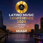 Latino Music Conference Miami 2026: Miami Se Convierte En La Capital De La Industria Musical Latina